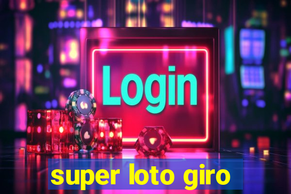 super loto giro